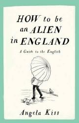 How To Be An Alien In England - A Guide To The English Paperback