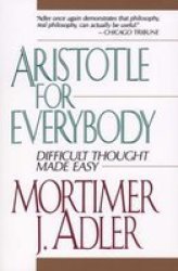 Aristotle For Everybody Paperback 1ST Touchstone Ed