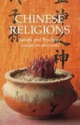 Chinese Religions: Beliefs and Practices Religious Beliefs & Practices