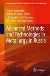 Advanced Methods And Technologies In Metallurgy In Russia Hardcover 1ST Ed. 2018