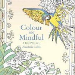 Colour Me Mindful - Tropical Paperback