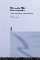 Philosophy After Postmodernism - Civilized Values And The Scope Of Knowledge Paperback