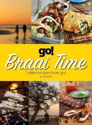 Go Braai Time - Lekker Recipes From Go Paperback