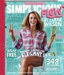 I Quit Sugar: Simplicious Flow - Sarah Wilson Paperback
