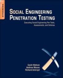 Social Engineering Penetration Testing - Executing Social Engineering Pen Tests Assessments And Defense Paperback