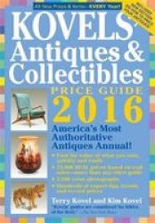 Kovels&#39 Antiques And Collectibles Price Guide 2016 Hardcover