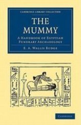 The Mummy - A Handbook of Egyptian Funerary Archaeology Paperback