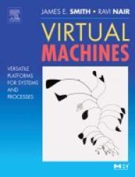Virtual Machines - Versatile Platforms For Systems And Processes Hardcover New