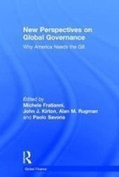 New Perspectives on Global Governance - Why America Needs the G8