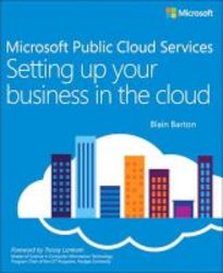 Microsoft Public Cloud Services - Setting Up Your Business In The Cloud Paperback