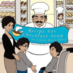 Recipe For Chocolate Soup by Salena Maria Perry