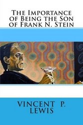 The Importance Of Being The Son Of Frank N. Stein