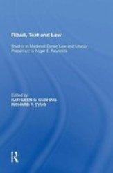 Ritual Text And Law - Studies In Medieval Canon Law And Liturgy Presented To Roger E. Reynolds Paperback