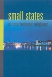 Small States In International Relations New Directions In Scandinavian Studies