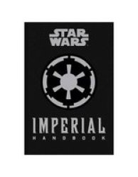 Star Wars - The Imperial Handbook - A Commander's Guide - Daniel Wallace Hardcover