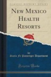New Mexico Health Resorts Classic Reprint Paperback
