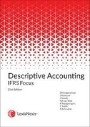 Descriptive Accounting - Ifrs Focus Paperback 21ST Edition