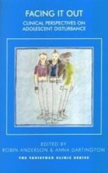 Facing It Out - Clinical Perspectives On Adolescent Disturbance Paperback Revised