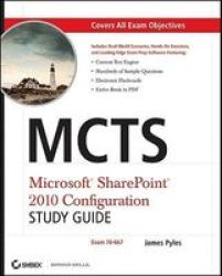 MCTS: Microsoft SharePoint Server 2010 Configuration Study Guide 70-667