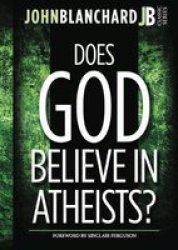 Does God Believe In Atheists? Paperback