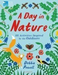 Rspb: A Day In Nature - 101 Activities Inspired By The Outdoors Paperback