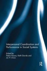 Interpersonal Coordination And Performance In Social Systems Paperback