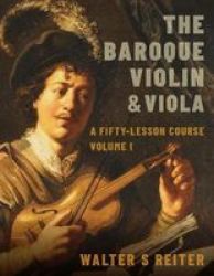 The Baroque Violin & Viola Vol. I - A Fifty-lesson Course Hardcover