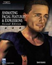 Animating Facial Features & Expressions Paperback 2nd Revised Edition