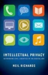 Intellectual Privacy - Rethinking Civil Liberties In The Digital Age Paperback