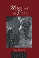 Wine and the Vine - An Historical Geography of Viticulture and the Wine Trade