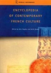 Encyclopedia of Contemporary French Culture Encyclopedias of Contemporary Culture