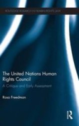 The United Nations Human Rights Council: A Critique And Early Assessment Routledge Research In Human Rights Law