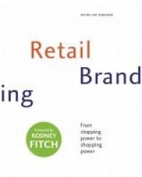 Retail Branding - From Stopping Power To Shopping Power Hardcover