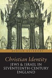 Christian Identity, Jews, and Israel in 17th-century England Hardcover