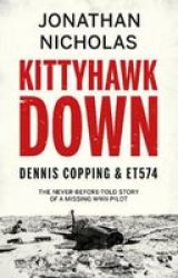 Kittyhawk Down - Dennis Copping & ET574 Paperback