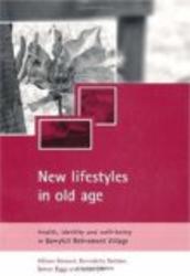 New Lifestyles In Old Age: Health, Identity And Well-being In Berryhill Retirement Village