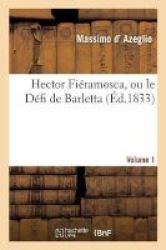 Hector Fieramosca Ou Le Defi De Barletta. Volume 1 French Paperback
