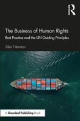 The Business Of Human Rights - Best Practice And The Un Guiding Principles Paperback
