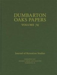 Dumbarton Oaks Papers 74 Hardcover