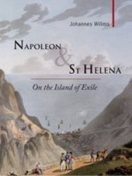 Napoleon & St Helena: On The Island Of Exile Armchair Traveller