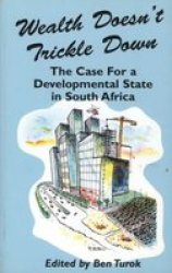 Wealth Doesn't Trickle Down: The Case for a Developmental State in South Africa