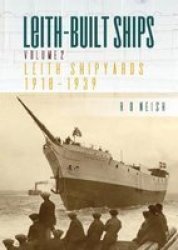 Leith-built Ships - Vol. II Leith Shipyards 1918-1939 Paperback 2ND New Edition
