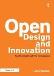 Open Design And Innovation - Facilitating Design For Everyone Hardcover New Edition