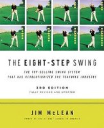 The Eight Step Swing - Third Edition Paperback 3RD Revised Updated Ed.