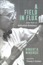 A Field In Flux - Sixty Years Of Industrial Relations Hardcover