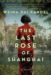 The Last Rose Of Shanghai - A Novel Paperback
