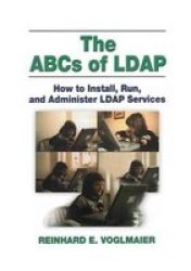 Auerbach The ABCs of LDAP: How to Install, Run, and Administer LDAP Services