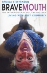 Bravemouth: Living with Billy Connolly