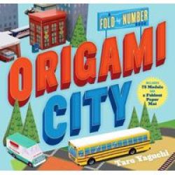 Origami City - A Fold-by-number Book: Includes 75 Models And A Foldout Paper Mat Paperback