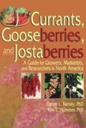 Currants Gooseberries And Jostaberries - A Guide For Growers Marketers And Researchers paperback